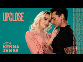 [upclose] kenna james - up close with kenna james small tits big ass